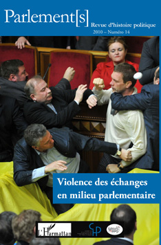 Violences des &eacute;changes en milieu parlementaire